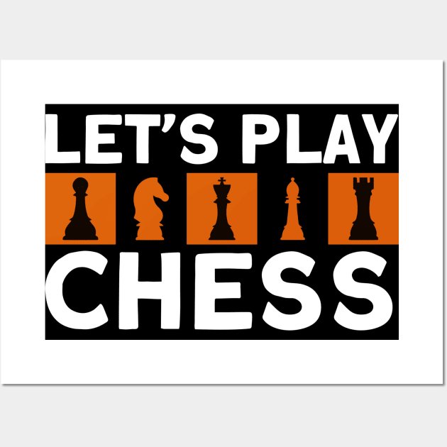 Lets Play Chess Chess Player Wall Art by Toeffishirts